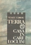Terra, casa in care locuim de Neagu Udroiu - Editura Sport-Turism, 1988, Proza, Literatura Romana, Editie Veche