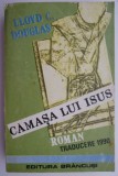 Camasa lui Isus - Lloyd C. Douglas. Beletristica
