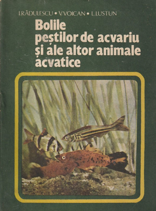 I. RADULESCU - BOLILE PESTILOR DE ACVARIU SI ALE ALTOR ANIMALE ACVATICE