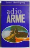 Adio, arme - Ernest Hemingway (1992) - Roman clasic