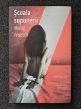 SCOALA SUPUNERII - Marina Anderson (Eroscop)