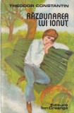 Cartea Razbunarea lui Ionut de Theodor Constantin, Editura Ion Creanga, Brosata, Limba Romana, Povesti pentru Copii, 1986