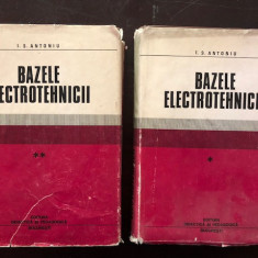 BAZELE ELECTROTEHNICII - I.S. ANTONIU 2 VOL.