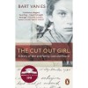 The Cut Out Girl - A Story of War and Family, Lost and Found - Bart Vanes