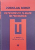 Experimente clasice in psihologie. La inceput a fost experimentul - Douglas Mook (putin uzata)