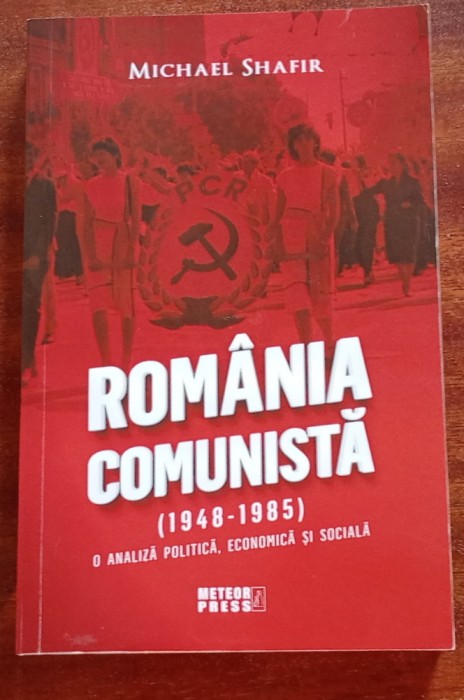 Michael Shafir Romania Comunista (1948-1985)
