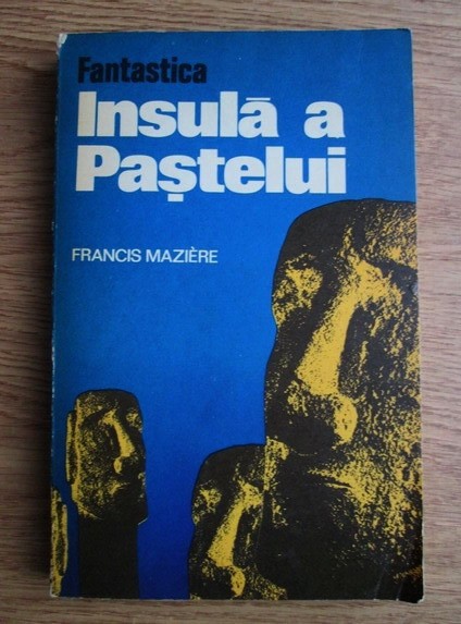 Francis Maziere - Fantastica Insulă a Paștelui