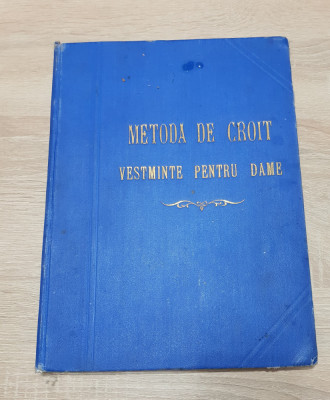 Metoda de croit vestminte pentru dame - L. Gaudet, J. Metairie (1925) - f. rară! foto