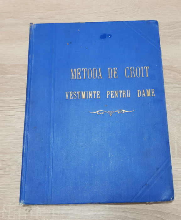 Metoda de croit vestminte pentru dame - L. Gaudet, J. Metairie (1925) - f. rară!