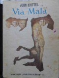 Via Mala - John Knittel, 1992, Prietenii Cartii, Roman, 496 Pagini, Beletristica