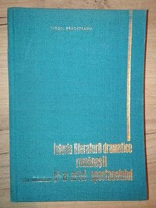 Istoria literaturii dramatice romanesti si a artei spectacolului- Virgil Bradateanu foto