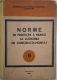 Norme de protectie a muncii la lucrarile de constructii-montaj (coperta putin uzata)