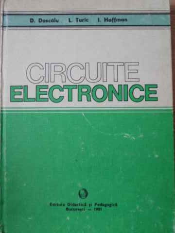 CIRCUITE ELECTRONICE-D. DASCALU, L. TURIC, I. HOFFMAN