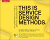 This Is Service Design Methods: A Companion to This Is Service Design Doing