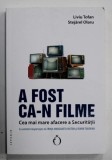 A FOST CA- N FILME , CEA MAI MARE AFACERE A SECURITATII de LIVIU TOFAN si STEJAREL OLARU , cu amintiri impartasite de IRINA - MARGARETA NISTOR si DORI
