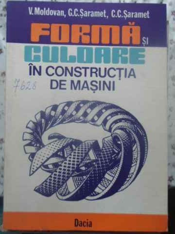 FORMA SI CULOARE IN CONSTRUCTIA DE MASINI-V. MOLDOVAN, G.C. SARAMET, C.C. SARAMET