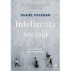 Inteligenta sociala. Noua stiinta a relatiilor umane. Ed a II a, revizuita, Daniel Goleman, Curtea Veche