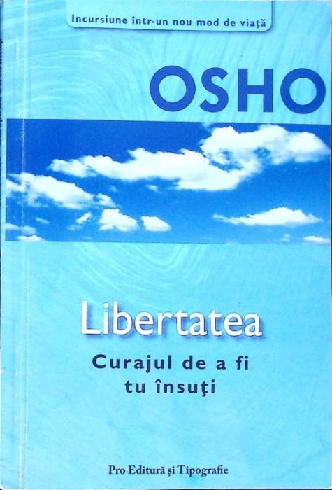 LIBERTATEA CURAJUL DE A FI TU INSUTI-OSHO-279588
