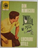 Din nimicuri lucruri utile &ndash; Andries Mihai Gheorghe