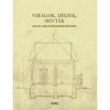 Vir&aacute;gok, d&iacute;szek, mint&aacute;k - Hullay L&aacute;szl&oacute; szecesszi&oacute;s h&aacute;ztervei