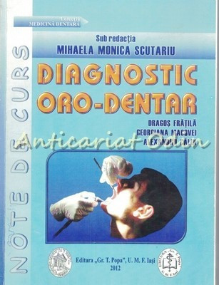 Diagnostic Oro-Dentar - Dragos Fratila, Georgiana Macovei, Alexandru Calin foto