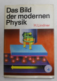 DAS BILD DER MODERNEN PHYSIK von H. LINDER , 1973