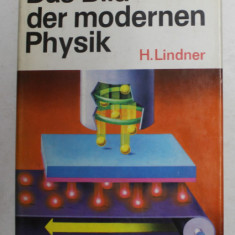 DAS BILD DER MODERNEN PHYSIK von H. LINDER , 1973