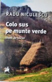 Radu Niculescu - Colo sus pe munte verde. Studii de folclor. Editie V. Niscov, I. Talos (etnologie, folcloristica)