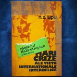 Mari Crize ale Vietii Internationale Interbelice - N. Z. Lupu - Carte Istorie