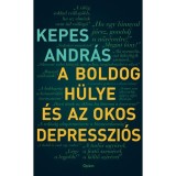A boldog h&uuml;lye &eacute;s az okos depresszi&oacute;s - Kepes Andr&aacute;s