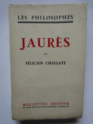 JAURES -FELICIEN CHALLAYE (CARTE IN LIMBA FRANCEZA) foto