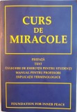 CURS DE MIRACOLE, EDITIE INTEGRALA, PREFATA, TEXT, CULEGERE DE EXERCITII PENTRU STUDENTI, MANUAL PENTRU PROFESORI, EXPLICATII TERMINOLOGICE, 2007