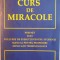 CURS DE MIRACOLE, EDITIE INTEGRALA, PREFATA, TEXT, CULEGERE DE EXERCITII PENTRU STUDENTI, MANUAL PENTRU PROFESORI, EXPLICATII TERMINOLOGICE, 2007