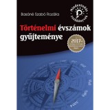 T&ouml;rt&eacute;nelmi &eacute;vsz&aacute;mok gyűjtem&eacute;nye - A 2017-től &eacute;rv&eacute;nyes &eacute;retts&eacute;gi k&ouml;vetelm&eacute;nyrendszer alapj&aacute;n - Bas&aacute;n&eacute; Szab&oacute; Roz&aacute;lia