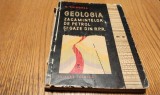 GEOLOGIA ZACAMINTELOR DE PETRIOL SI GAZE DIN R.P.R. - Nicolae Grigoras - Editura Tehnica, 1961, 235 p. cu figuri si harti in text