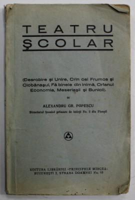 TEATRU SCOLAR de ALEXANDRU GR.. POPESCU , EDITIE INTERBELICA foto