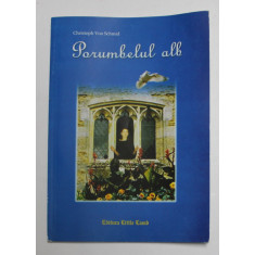 PORUMBELUL ALB de CHRISTOPH VON SCHMID , 2003