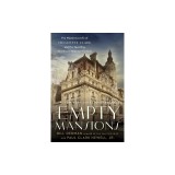 Empty Mansions: The Mysterious Life of Huguette Clark and the Spending of a Great American Fortune