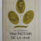 TREI PICTORI DE LA 1848 de DAN GRIGORESCU , 1967 , DEDICATIE *