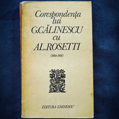 CORESPONDENTA LUI G. CALINESCU CU AL. ROSETTI (1935-1951) foto