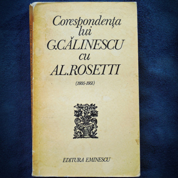 CORESPONDENTA LUI G. CALINESCU CU AL. ROSETTI (1935-1951)