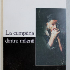 LA CUMPANA DINTRE MILENII , redactor EUGEN DRAGOI , 2000