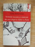 Victimele inocente si colaterale ale unui singeros razboi cu Rusia- Liviu Antonesei