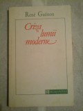 CRIZA LUMII MODERNE - Rene Guenon - sublinieri cu creionul