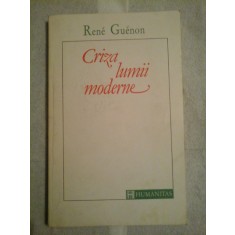 CRIZA LUMII MODERNE - Rene Guenon - sublinieri cu creionul