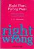 AS - L. G. ALEXANDER - RIGHT WORD WRONG WORD