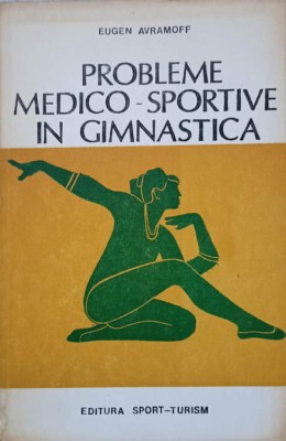 PROBLEME MEDICO-SPORTIVE IN GIMNASTICA-EUGEN AVRAMOFF-236766 foto