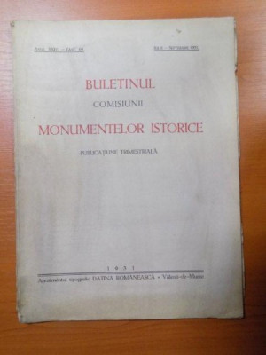 BULETINUL COMISIUNII MONUMENTELOR ISTORICE , PUBLICATIE TRIMESTRIALA , ANUL XXIV , FASCICOLA 69 , IULIE-SEPTEMBRIE , Bucuresti 1931 foto