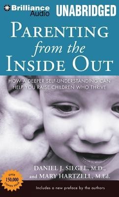 Parenting from the Inside Out: How a Deeper Self-Understanding Can Help You Raise Children Who Thrive foto