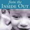 Parenting from the Inside Out: How a Deeper Self-Understanding Can Help You Raise Children Who Thrive